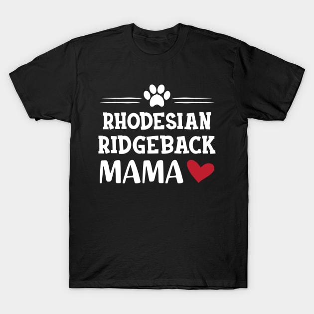 Rhodesian Ridgeback Mama T-Shirt by KC Happy Shop